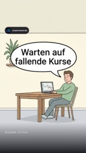 Warten auf fallende Kurse